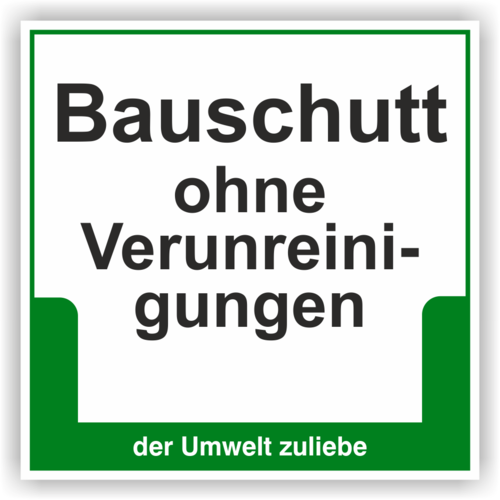 Schild "Bauschutt ohne Verunreinigungen"