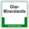Schild "Glas-Mineralwolle"