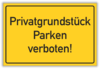 Verbot: "Parken verboten - Privatgrundstück"