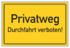 Verbot: "Privatweg Durchfahrt verboten"