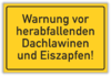 Warnung: "Eiszapfen und Dachlawinen"