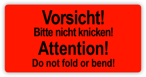 Etikett "Bitte nicht knicken! Attention! Do not fold or bend!"