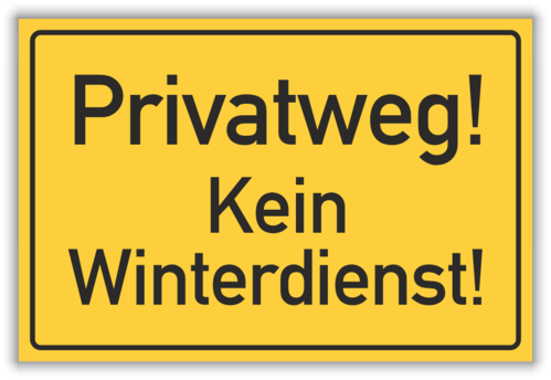 Warnung: "Privatweg! Kein Winterdienst"