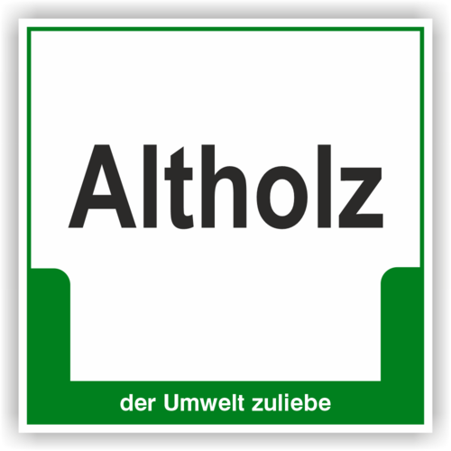 Schild "Altholz"